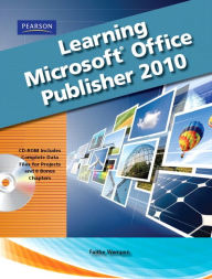 Title: Learning Microsoft Office Publisher 2010, Student Edition / Edition 1, Author: Catherine Skintik