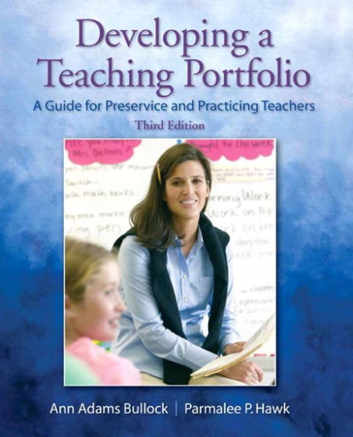 Developing a Teaching Portfolio: A Guide for Preservice and Practicing ...