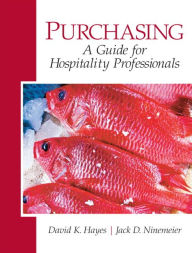 Title: Purchasing: A Guide for Hospitality Professionals / Edition 1, Author: David K. Hayes