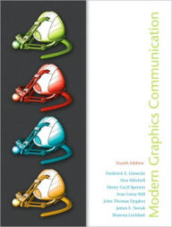 Title: Modern Graphics Communications / Edition 4, Author: Frederick E. Giesecke