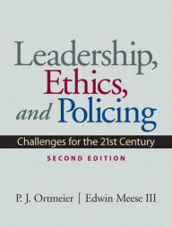 Title: Leadership, Ethics and Policing: Challenges for the 21st Century / Edition 2, Author: P. Ortmeier