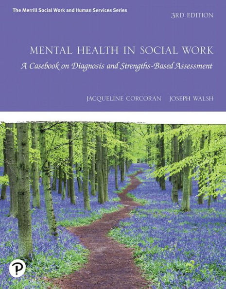 Mental Health in Social Work: A Casebook on Diagnosis and Strengths Based Assessment / Edition 3