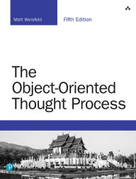 Title: The Object-Oriented Thought Process, Author: Matt Weisfeld