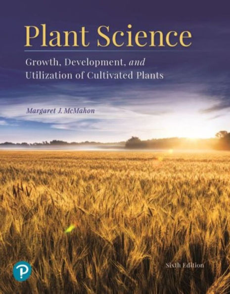 Plant Science: Growth, Development, and Utilization of Cultivated Plants / Edition 6