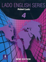 Title: Lado English Series: Workbook 4 / Edition 3, Author: Robert Lado