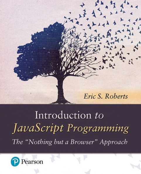 Introduction to JavaScript Programming: The "Nothing but a Browser" Approach / Edition 1