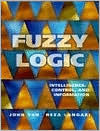 Fuzzy Logic: Intelligence, Control, and Information / Edition 1