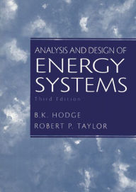 Title: Analysis and Design of Energy Systems / Edition 3, Author: B. Hodge