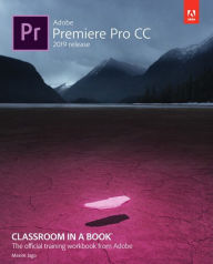 Real book free downloads Adobe Premiere Pro CC Classroom in a Book (2019 Release) 9780135298893 by Maxim Jago