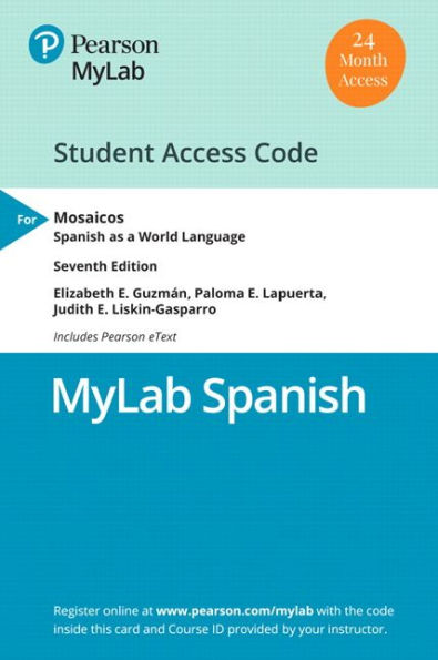 MLM MyLab Spanish with Pearson eText Access Code (24 Months) for Mosaicos: Spanish as a World Language / Edition 7