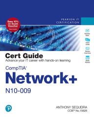 Title: CompTIA Network+ N10-009 Cert Guide, Author: Anthony Sequeira