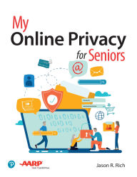 Title: My Online Privacy for Seniors, Author: Jason Rich