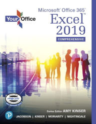 Title: Your Office: Microsoft Office 365, Excel 2019 Comprehensive / Edition 1, Author: Amy Kinser