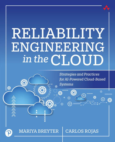 Reliability Engineering in the Cloud: Strategies and Practices for AI-Powered Cloud-Based Systems