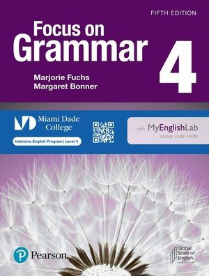 Focus on Grammar Level 4 Student's Book with Myenglishlab for Miami Dade College