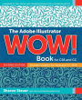 The Adobe Illustrator WOW! Book for CS6 and CC