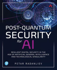 Books for free download to kindle Post-Quantum Security for AI: Resilient Digital Security in the Age of Artificial General Intelligence and Technological Singularity English version by Petar Radanliev PDB MOBI iBook 9780135435922