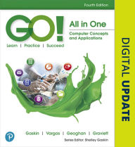 Title: GO! All in One: Computer Concepts and Applications / Edition 4, Author: Shelley Gaskin