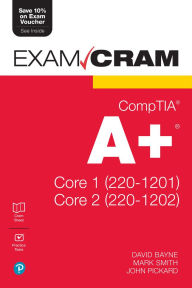 Title: Comptia A+ Core 1 (220-1201) and Core 2 (220-1202) Exam Cram, Author: David Bayne