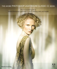 Title: The Adobe Photoshop Lightroom Classic CC Book, Author: Martin Evening