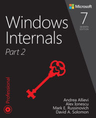 Read books online for free to download Windows Internals, Part 2 / Edition 7 by Mark E. Russinovich, Andrea Allievi, Alex Ionescu, David A. Solomon 9780135462409 RTF ePub FB2