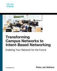 Title: Transforming Campus Networks to Intent-Based Networking, Author: Pieter-Jan Nefkens