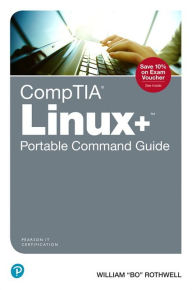 Title: CompTIA Linux+ Portable Command Guide: All the commands for the CompTIA XK0-004 exam in one compact, portable resource, Author: William Rothwell