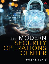 Title: The Modern Security Operations Center, Author: Joseph Muniz