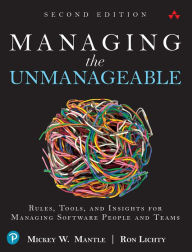 Title: Managing the Unmanageable: Rules, Tools, and Insights for Managing Software People and Teams, Author: Mickey Mantle