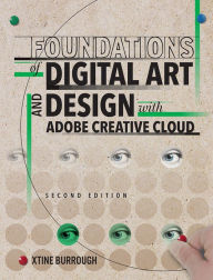 Title: Foundations of Digital Art and Design with Adobe Creative Cloud, Author: xtine burrough