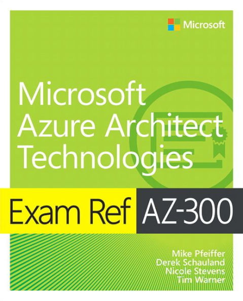 Exam Ref AZ-300 Microsoft Azure Architect Technologies / Edition 1