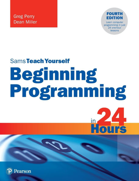 Beginning Programming 24 Hours, Sams Teach Yourself