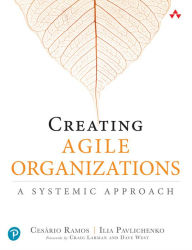 Title: Creating Agile Organizations: A Systemic Approach / Edition 1, Author: Cesario Ramos