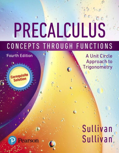 MyLab Math with Pearson eText Access Code (24 Months) for Precalculus: Concepts Through Functions, A Unit Circle Approach to Trigonometry, A Corequisite Solution