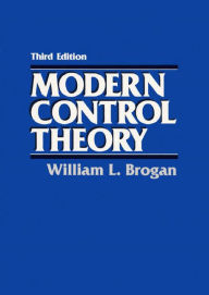 Title: Modern Control Theory / Edition 3, Author: William Brogan