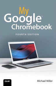Title: My Google Chromebook, Author: Michael Miller