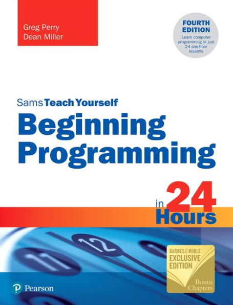 Beginning Programming 24 Hours, Sams Teach Yourself (Barnes & Noble Exclusive Edition)