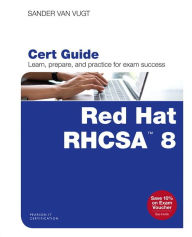 Title: Red Hat RHCSA 8 Cert Guide: EX200, Author: Sander van Vugt