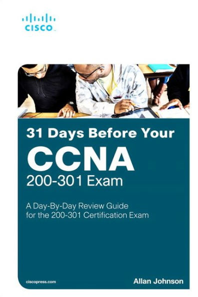 31 Days Before your CCNA Exam: A Day-By-Day Review Guide for the CCNA 200-301 Certification Exam / Edition 1