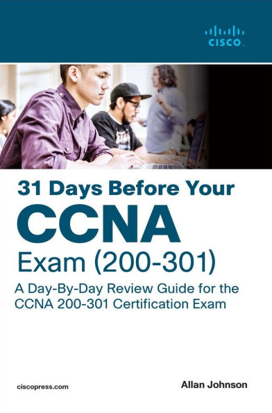 31 Days Before your CCNA Exam: A Day-By-Day Review Guide for the CCNA 200-301 Certification Exam / Edition 1