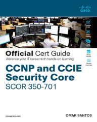 Title: CCNP and CCIE Security Core SCOR 350-701 Official Cert Guide, Author: Omar Santos