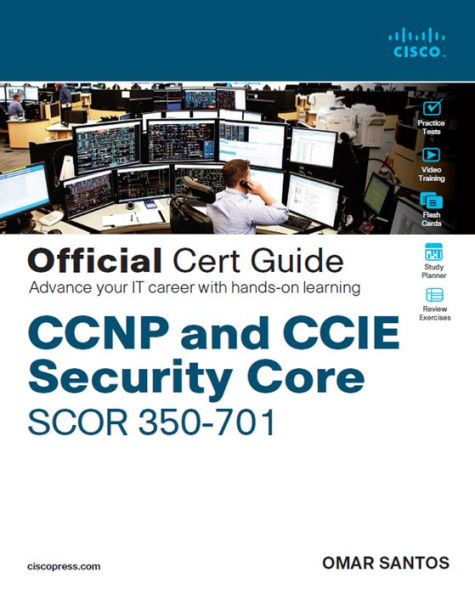 CCNP and CCIE Security Core SCOR 350-701 Official Cert Guide