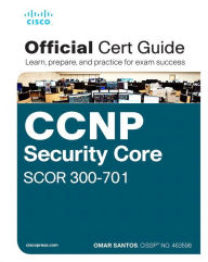 Free download ebooks txt format CCNP and CCIE Security Core SCOR 350-701 Official Cert Guide / Edition 1 by Omar Santos 9780135971970 