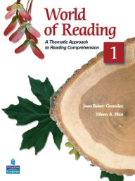 Title: World of Reading 1: A Thematic Approach to Reading Comprehension / Edition 2, Author: Joan Baker-Gonzalez