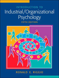 Title: Introduction to Industrial/Organizational Psychology / Edition 5, Author: Ronald E. Riggio