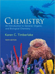 Title: Chemistry: An Introduction to General, Organic, and Biological Chemistry / Edition 10, Author: Karen C. Timberlake