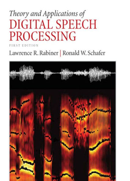 Theory and Applications of Digital Speech Processing / Edition 1