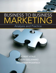 Title: Business to Business Marketing / Edition 1, Author: Robert Vitale