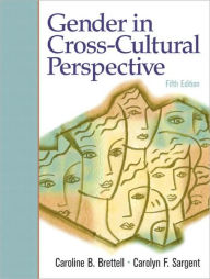 Title: Gender in Cross-Cultural Perspective / Edition 5, Author: Caroline B. Brettell