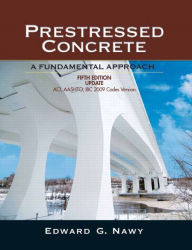 Title: Prestressed Concrete: ACI, AASHTO, IBC 2009 Codes Version / Edition 5, Author: Edward Nawy